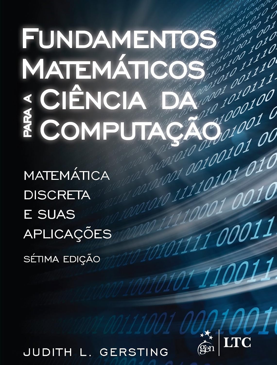 Fundamentos matemáticos para a ciência da computação Matemática Discreta e Suas Aplicações” da autora “Judith L. Gersting